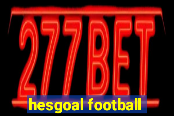 hesgoal football